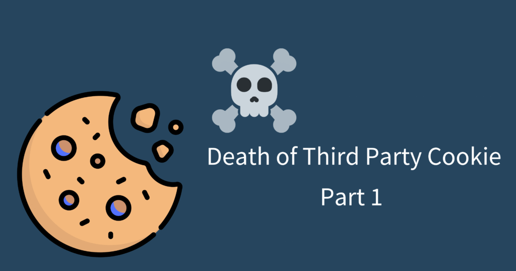 Death of Third Party Cookie Part 1